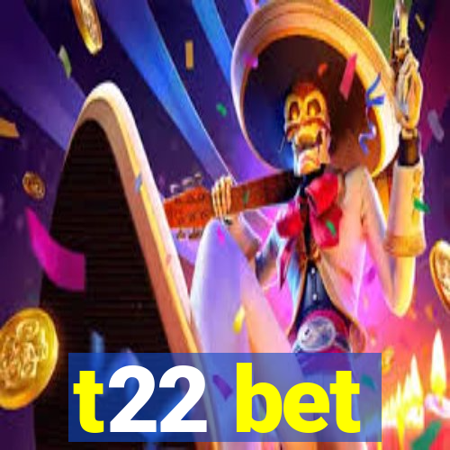 t22 bet